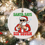 Santa Six Seven Christmas Ceramic Ornament, 6 7 Ornament