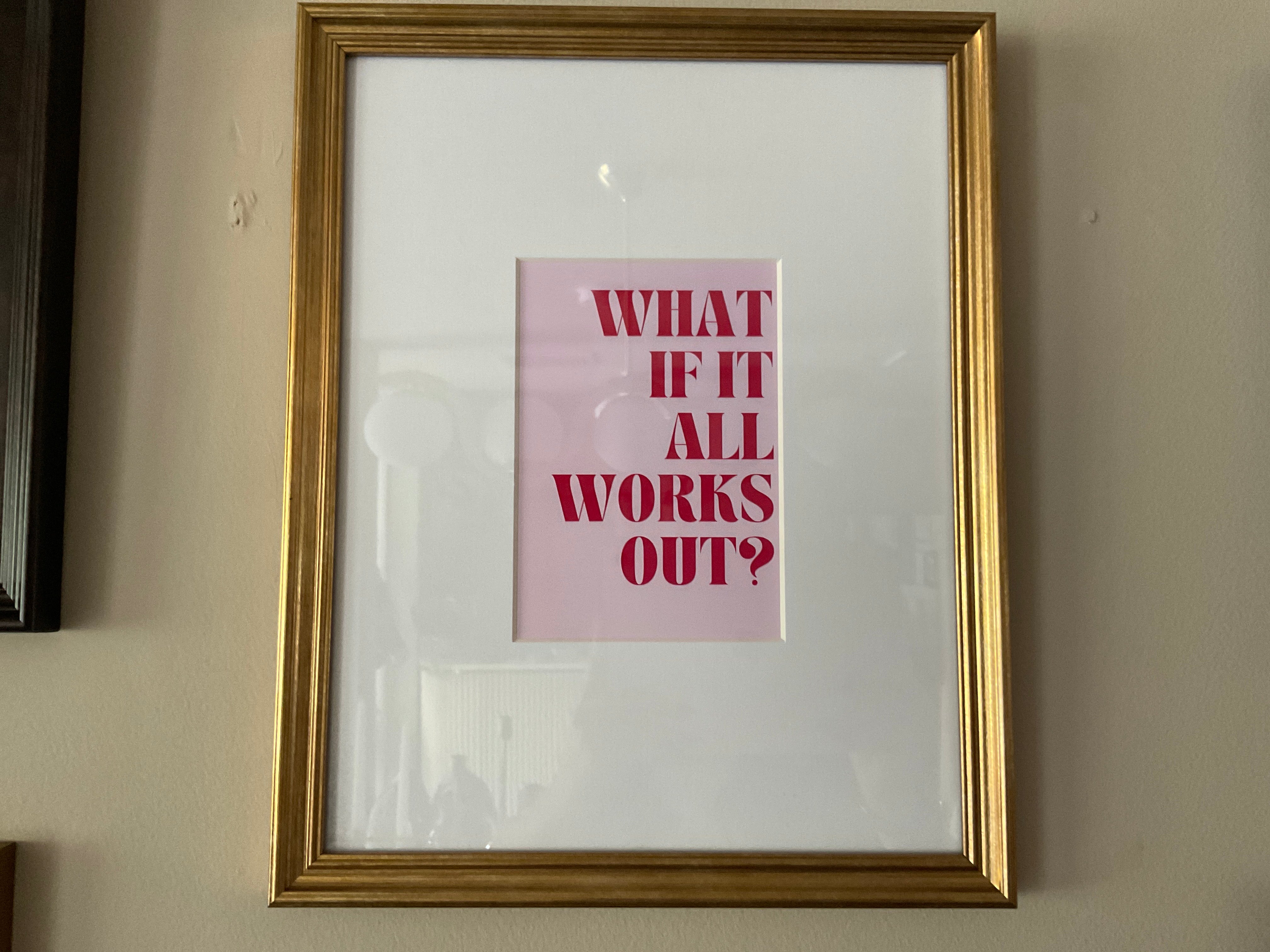 What if it all works out?