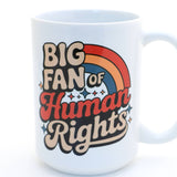 Big Fan of Human Rights 15 oz. mug
