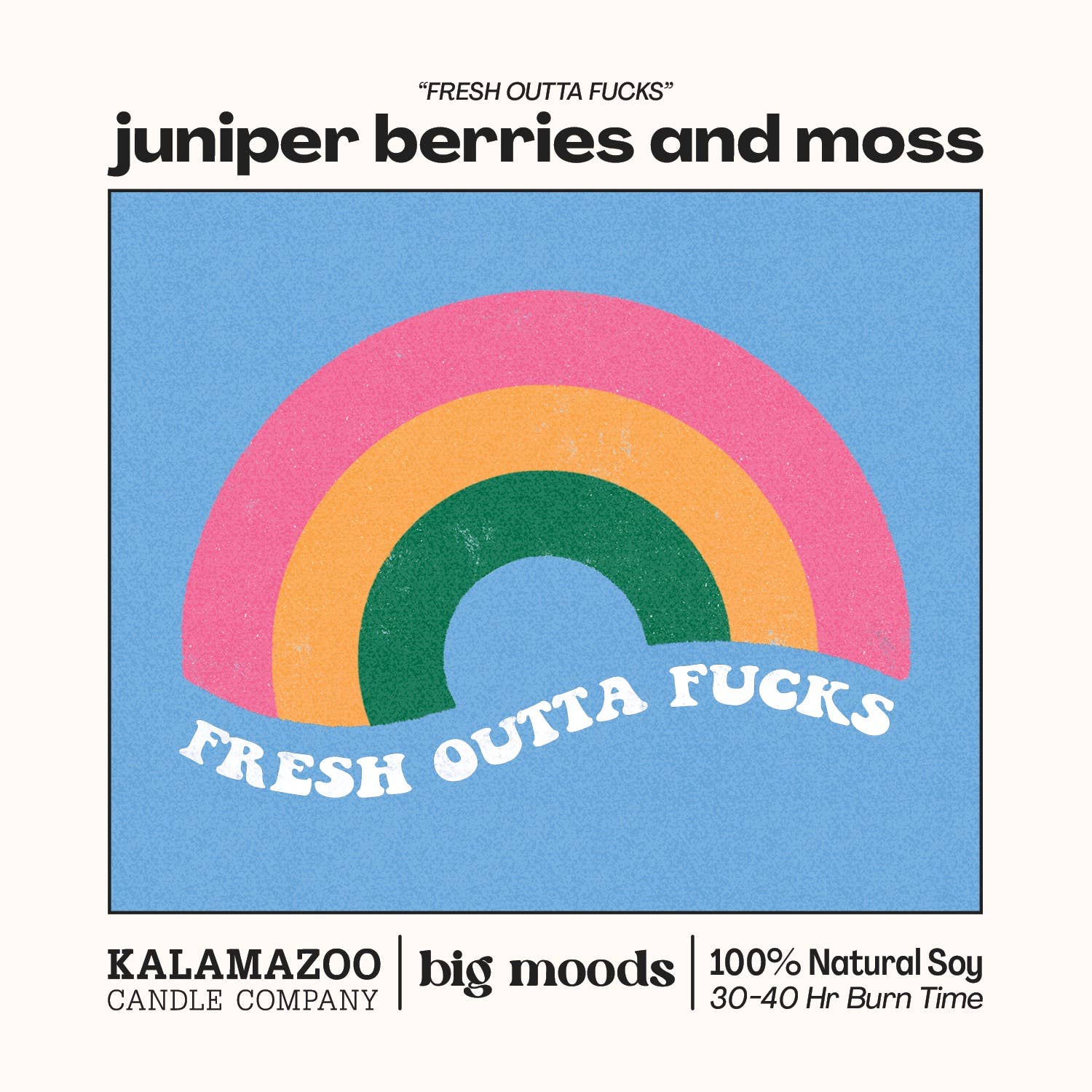 "Fresh Outta Fucks" Juniper Berries & Moss - Soy Candle