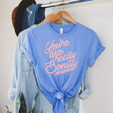You're like Really Bonita - Unisex Adult Tee (Blue)