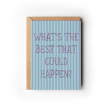 What's The Best That Could Happen? Striped Greeting Card