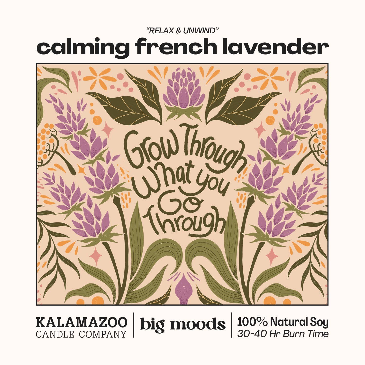 "Grow Through" Calming French Lavender -  Luxury Soy Candle