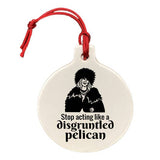 Stop Acting Like A Disgruntled Pelican