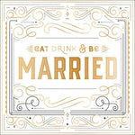 Eat, Drink, and Be Married