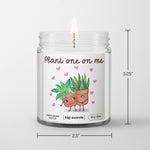 "Plant One On Me" Green Agave Cactus  - 5oz Soy Candle
