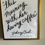 This Morning- Johnny Cash Quote Framed 8x10