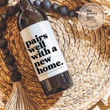 Pairs well with a new home wine label, Housewarming Gift