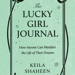 Lucky Girl Journal by Keila Shaheen