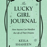 Lucky Girl Journal by Keila Shaheen