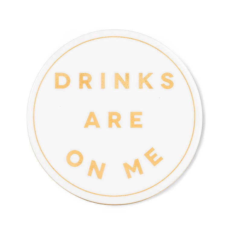 Drinks are on Me Coaster-4"D-808