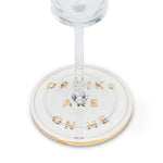 Drinks are on Me Coaster-4"D-808