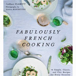 Fabulously French Cooking by Cathleen Clarity