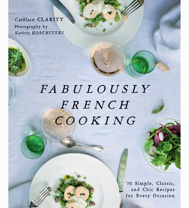 Fabulously French Cooking by Cathleen Clarity