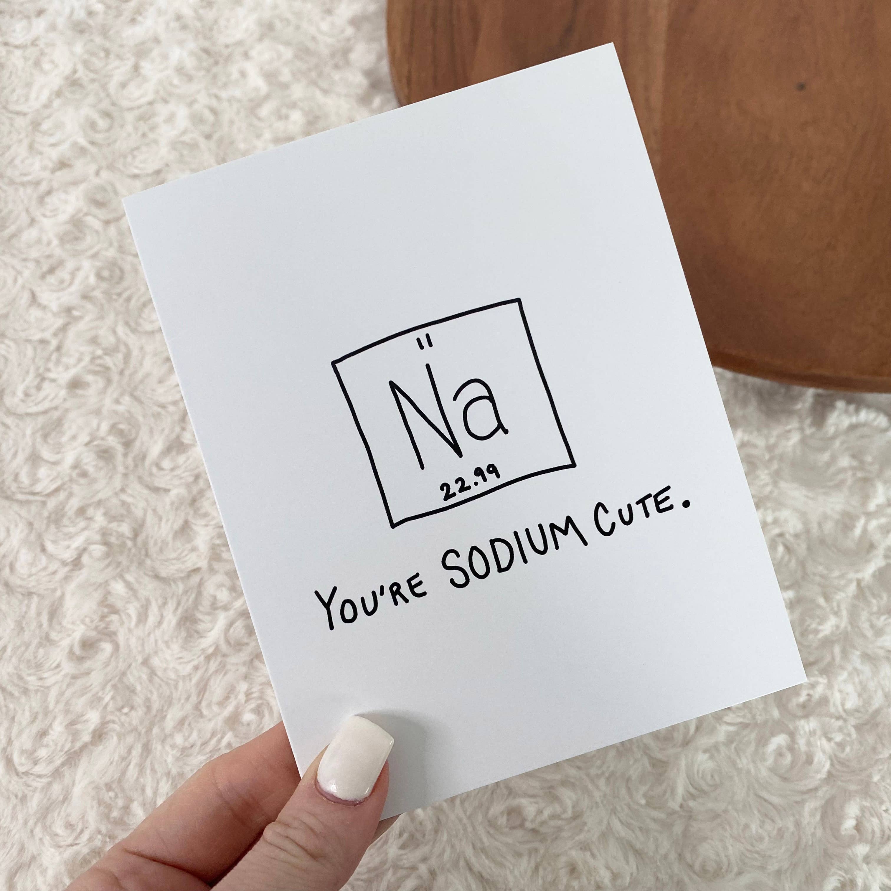 You're SODIUM Cute Card