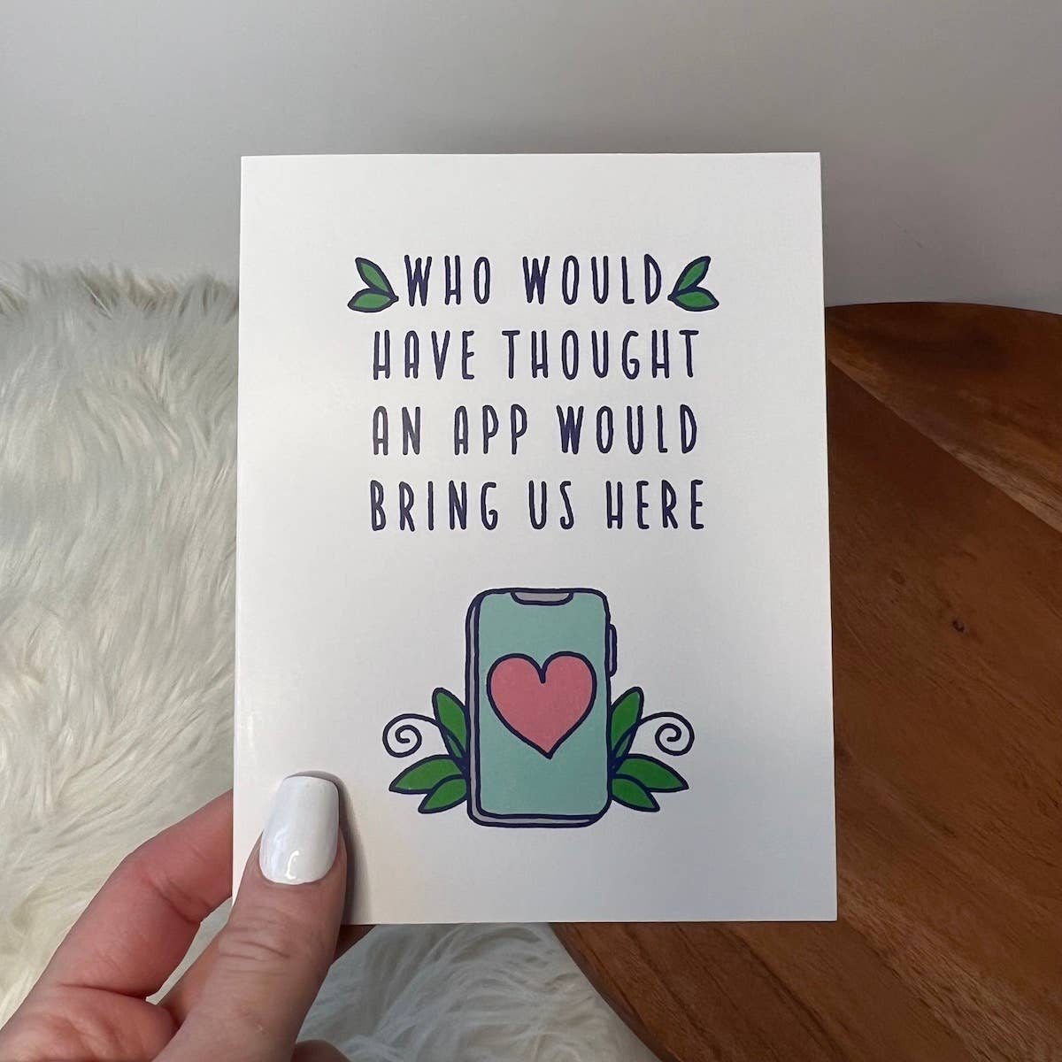 "Who Would Have Thought An App Would Bring Us Here" Card